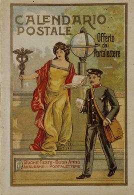 1909. La copertina di questo calendario raffigura La Sapienza, con alcune varianti simboliche, volute come adattamento al contesto delle Poste.  La torcia cede il posto al caduceo, l’asta con due serpenti appartenente a Mercurio, sormontata dall’elmo alato. Accanto a lei il globo, a rappresentare la mancanza di confini della posta. La figura del portalettere, leggermente più in basso rispetto alla Sapienza, sembra operare sotto la protezione della divinità che ne guida il lavoro mostrandogli la strada, CC BY-NC-ND