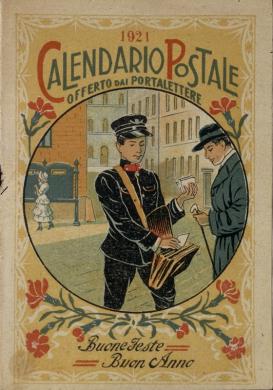 1921. In questo calendario il portalettere appare nell’atto di consegnare la posta in strada. Era una consuetudine piuttosto diffusa, insieme a quella di recarsi direttamente presso l’ufficio postale per ritirare la propria corrispondenza piuttosto che attendere di riceverla a casa, CC BY-NC-ND